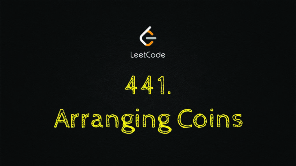 Leetcode 441: Arranging Coins