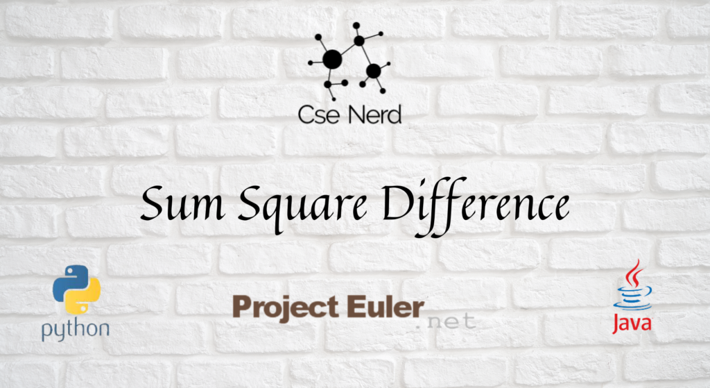 Project Euler 6: Sum Square Difference