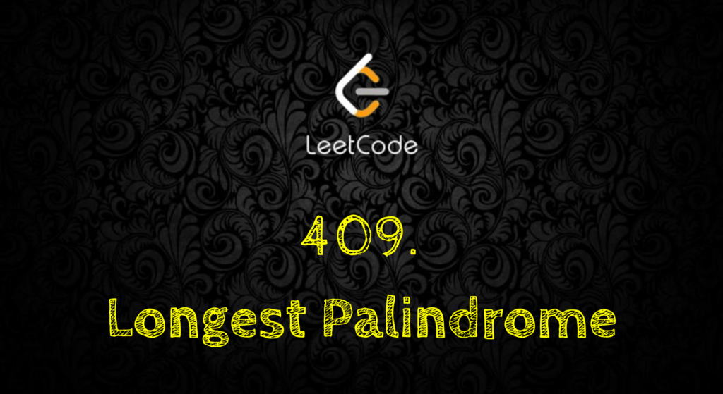 Leetcode 409: Longest Palindrome | Leetcode Easy